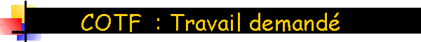 COTF  : Travail demand