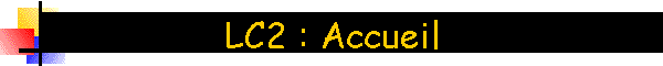 LC2 : Accueil