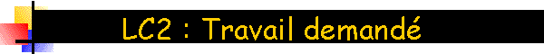 LC2 : Travail demand