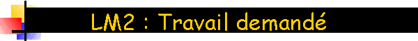 LM2 : Travail demand