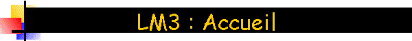 LM3 : Accueil