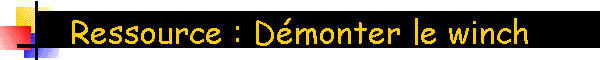 Ressource : Dmonter le winch