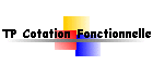 TP Cotation Fonctionnelle