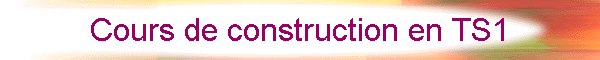 Cours de construction en TS1