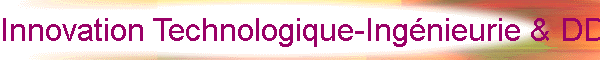 Innovation Technologique-Ingnieurie & DD