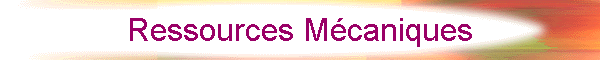 Ressources Mcaniques